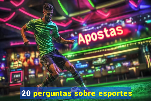 20 perguntas sobre esportes